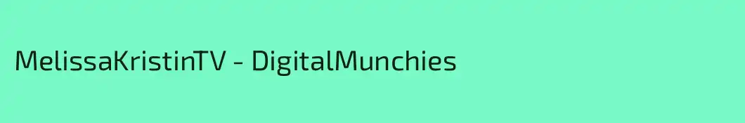 MelissaKristinTV - DigitalMunchies